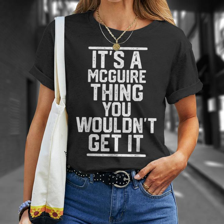 It's A Mcguire Thing You Wouldn't Get It Family Last Name T-Shirt Gifts for Her
