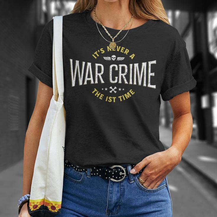 It's Never A War Crime The First Time Saying T-Shirt Gifts for Her