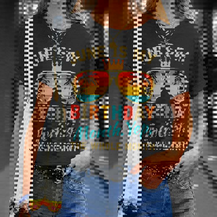 June Is My Birthday Yes The Whole Month For Women T-Shirt Gifts for Her