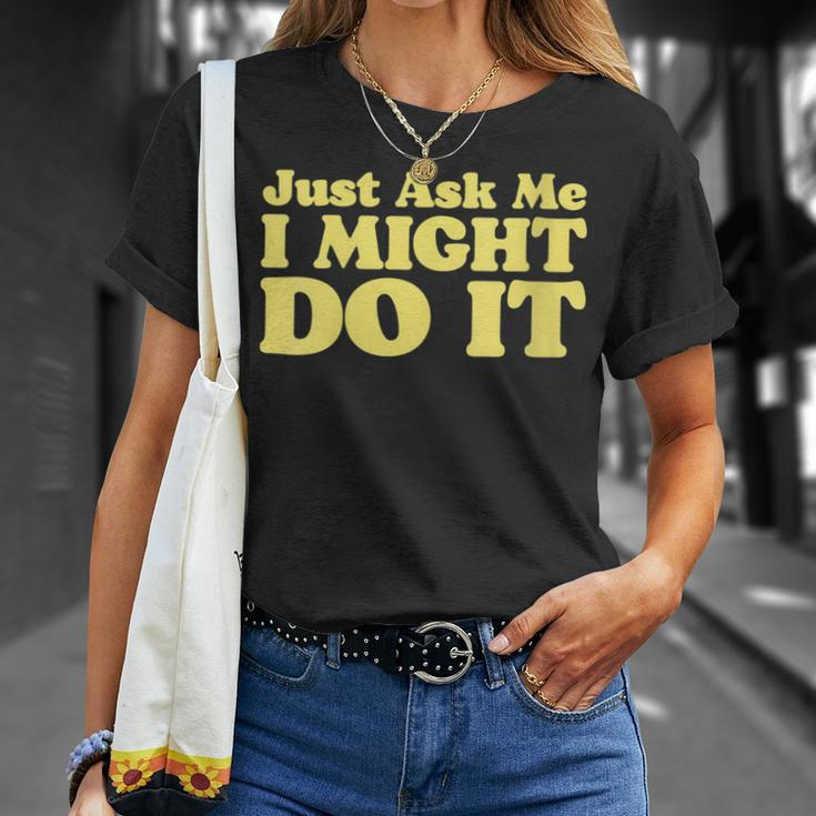 Just Ask Me I Might Do It Dare Minimalist Ironic 80S T-Shirt Gifts for Her