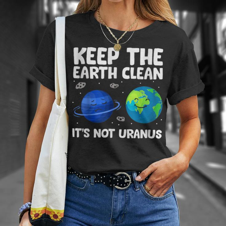 Keep The Earth Clean It's Not Uranus Earth Day T-Shirt Gifts for Her