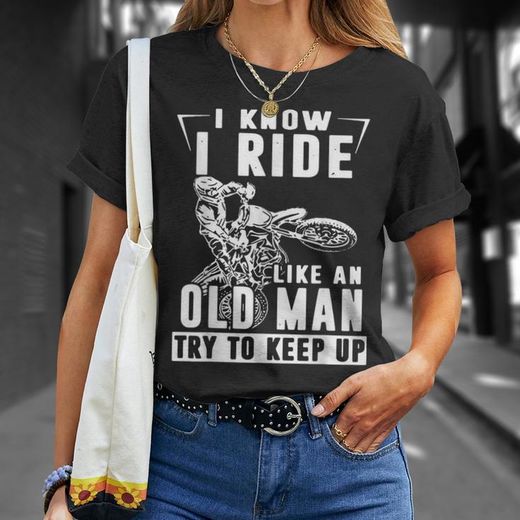 I Know I Ride Like An Old Man Try To Keep Up Biker T-Shirt Gifts for Her