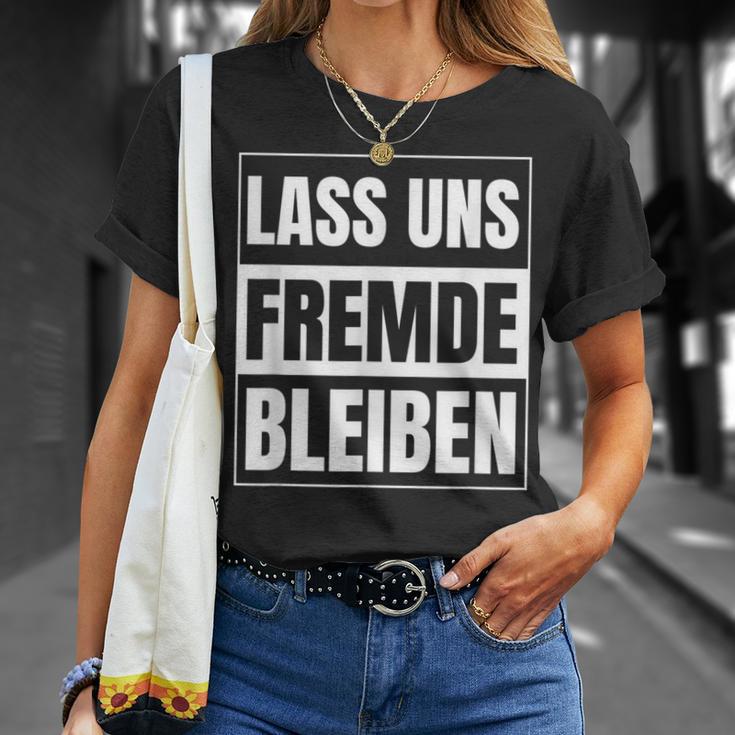 Lass Uns Fremde Bleiben Humour Ironie S T-Shirt Geschenke für Sie