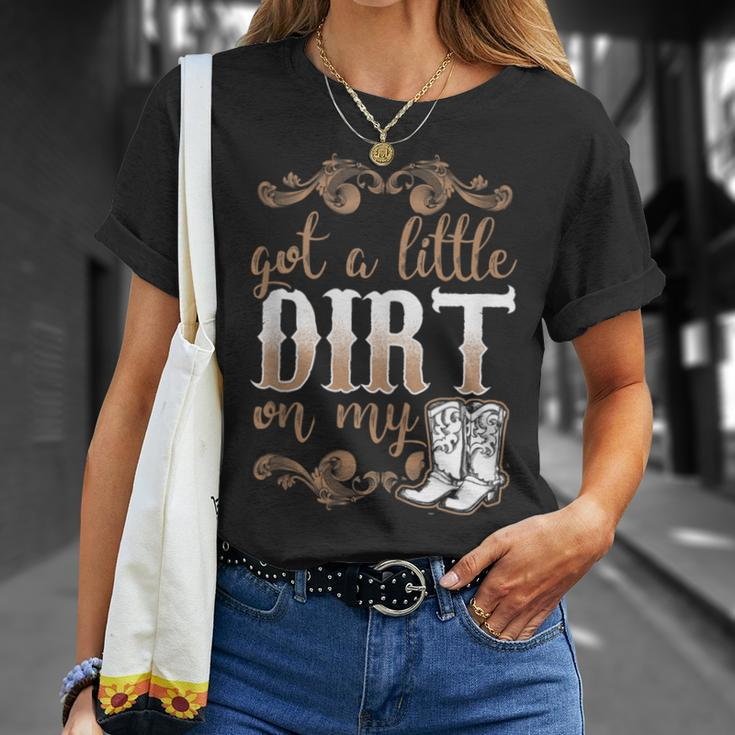Got A Little Dirt On My Boots Fun Country Girls T-Shirt Gifts for Her