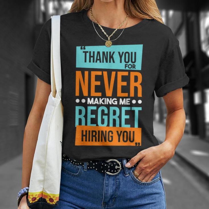 Never Making Me Regret Hiring You Coworker Staff Employee T-Shirt Gifts for Her