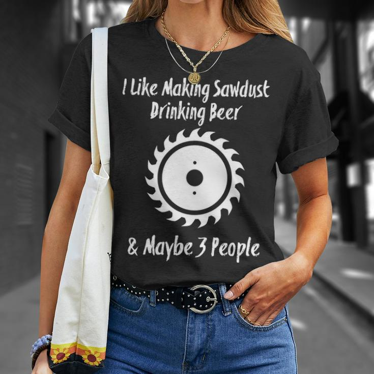 Making Sawdust Woodworking For Beer Drinkers T-Shirt Gifts for Her