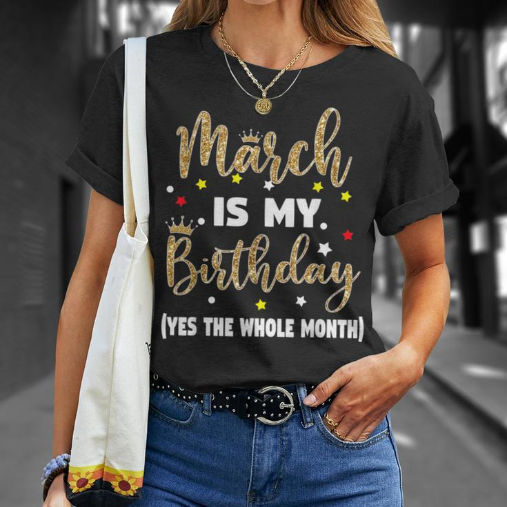 March Is My Birthday The Whole Month March Birthday Women T-Shirt Gifts for Her