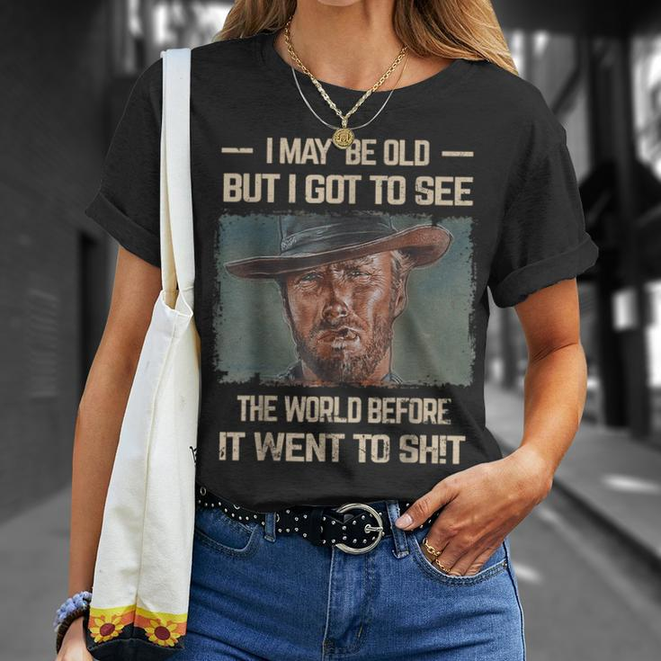 I May Be Old But Got To See The World Before It Went So T-Shirt Gifts for Her