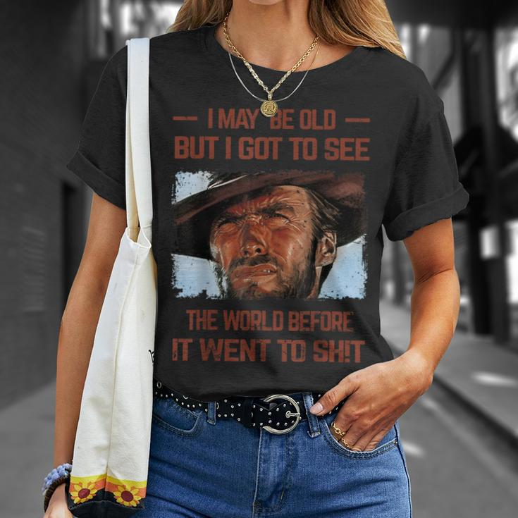 I May Be Old But I Got To See The World Before It Went To T-Shirt Gifts for Her