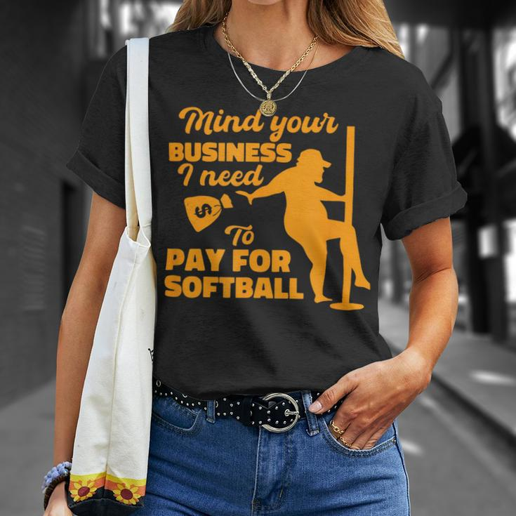 Mind Your Business I Need To Pay For Softball T-Shirt Gifts for Her