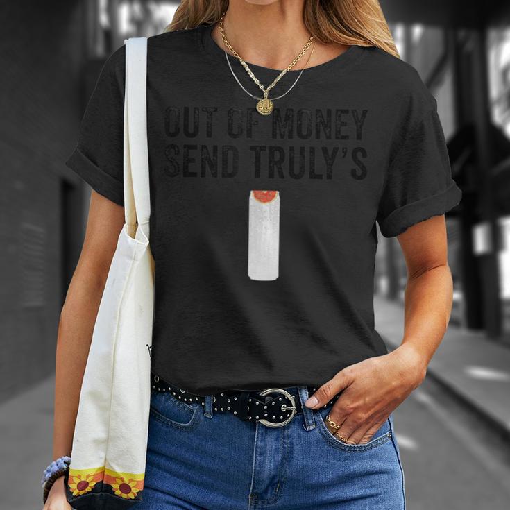 Out Of Money Send Truly's Ain't No Laws Hard Seltzer T-Shirt Gifts for Her