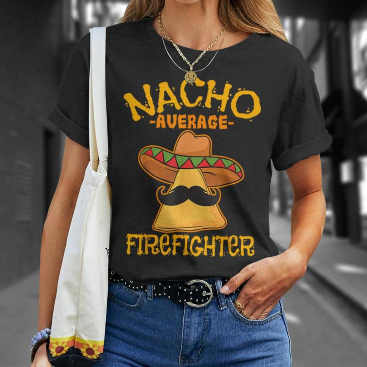 Nacho Average Firefighter Fireman Firefighting Cinco De Mayo T-Shirt Gifts for Her