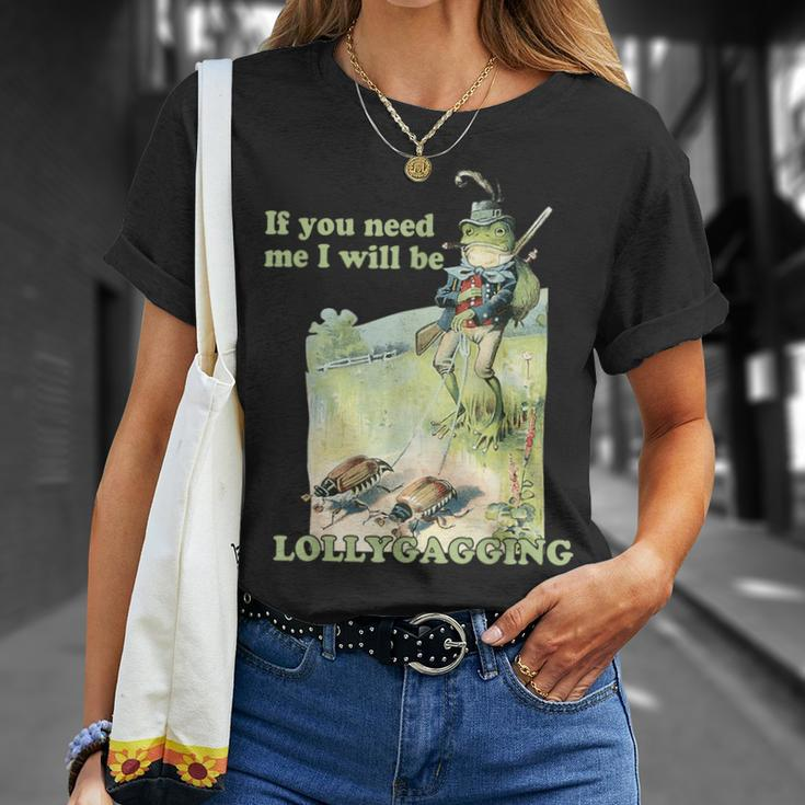 If You Need Me I Will Be Lollygagging T-Shirt Gifts for Her
