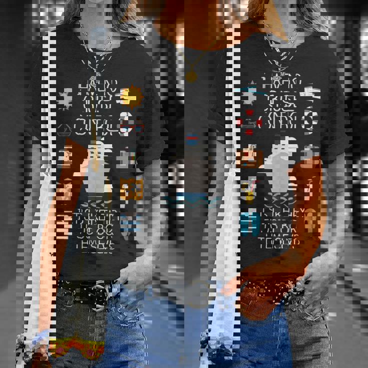 I Have No Cruise Control Cruise T-Shirt Gifts for Her