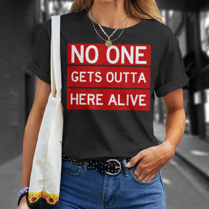 No One Gets Outta Here Alive Cool Enjoy Life Quote T-Shirt Gifts for Her