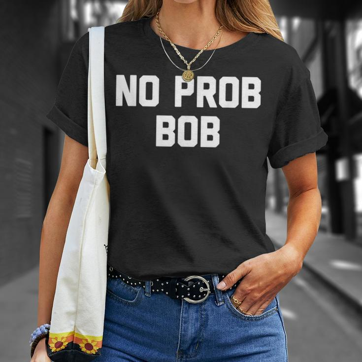 No Prob Bob Novelty Name T-Shirt Gifts for Her
