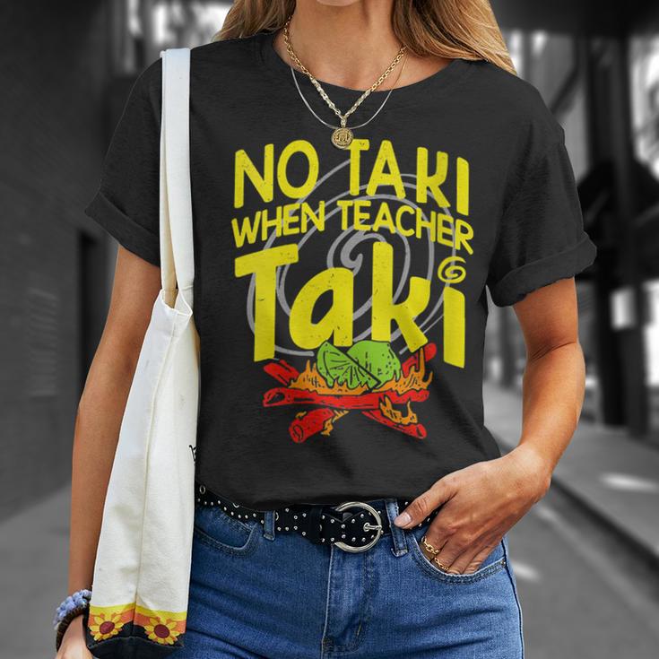 No Taki When Teacher Taki Education Classroom Teacher T-Shirt Gifts for Her