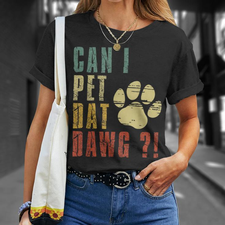 Can I Pet Dat Dawg Can I Pet That Dog Dog T-Shirt Gifts for Her