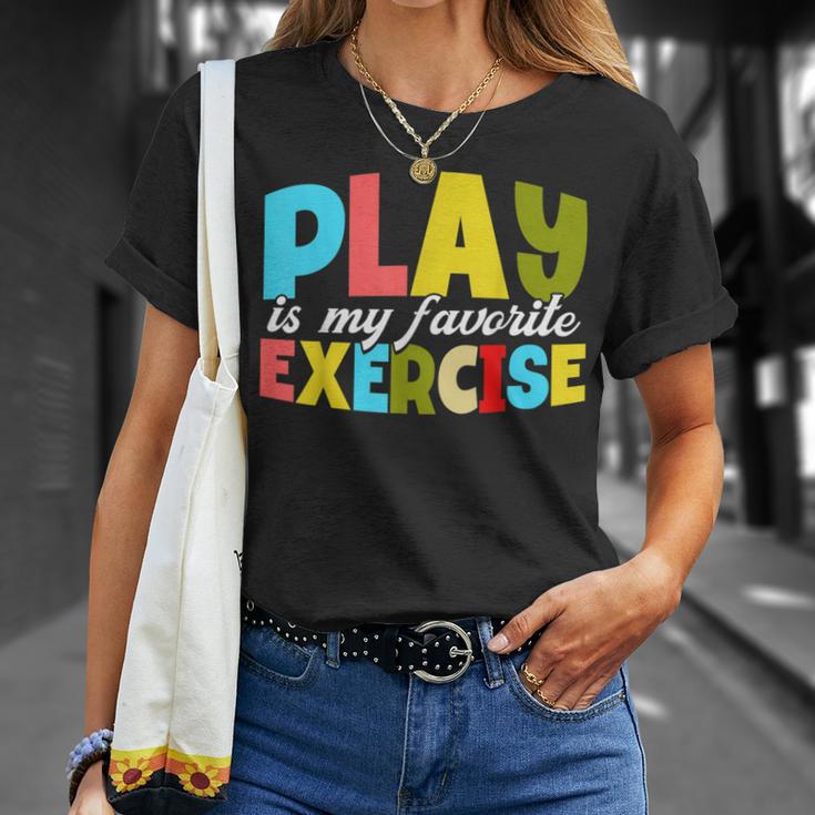 Play Is My Favorite Exercise Physical Therapist Assistants T-Shirt Gifts for Her