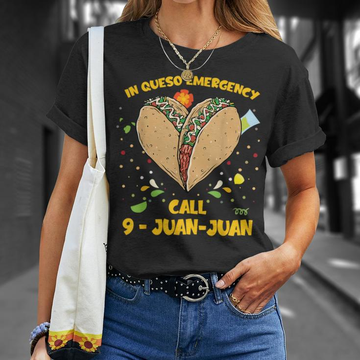 In Queso Emergency Cinco De Mayo Taco Call 9 Juan T-Shirt Gifts for Her