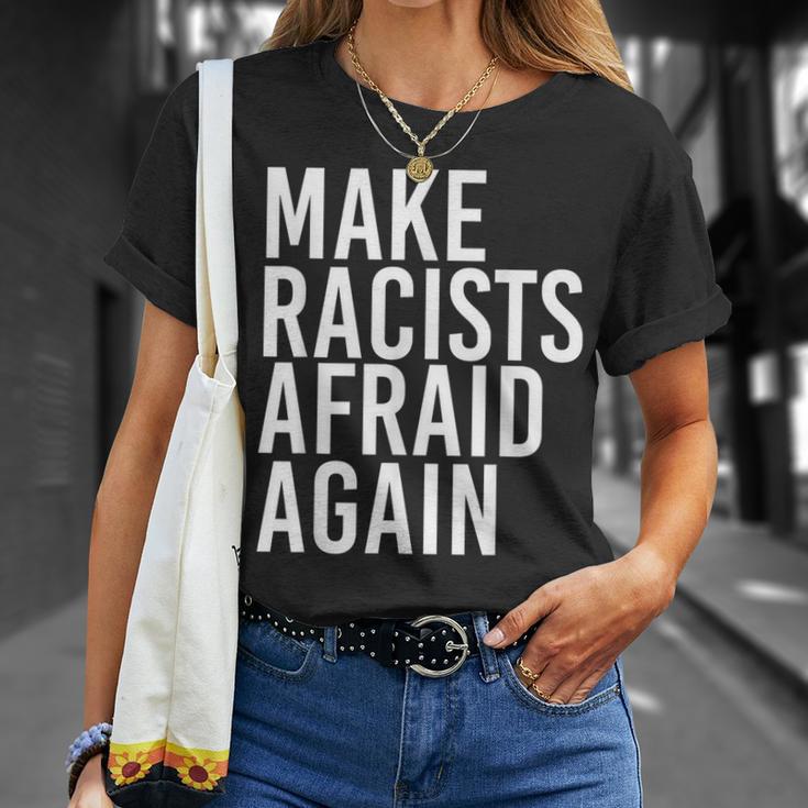 Make Racists Afraid Again Anti-Racism Idea T-Shirt Gifts for Her