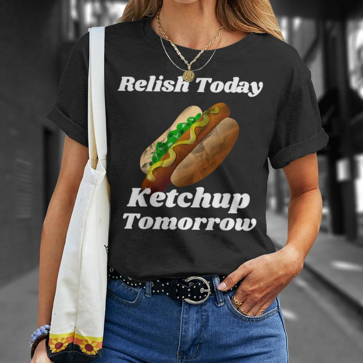 Relish Today Ketchup Tomorrow Hot Dog Backyard Bbq T-Shirt Gifts for Her