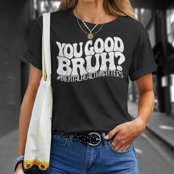 Retro You Good Bruh Mental Health Matters Vintage T-Shirt Gifts for Her