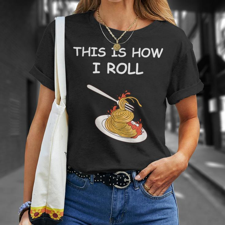 This Is How I Roll Spaghetti Spaghetti T-Shirt Gifts for Her