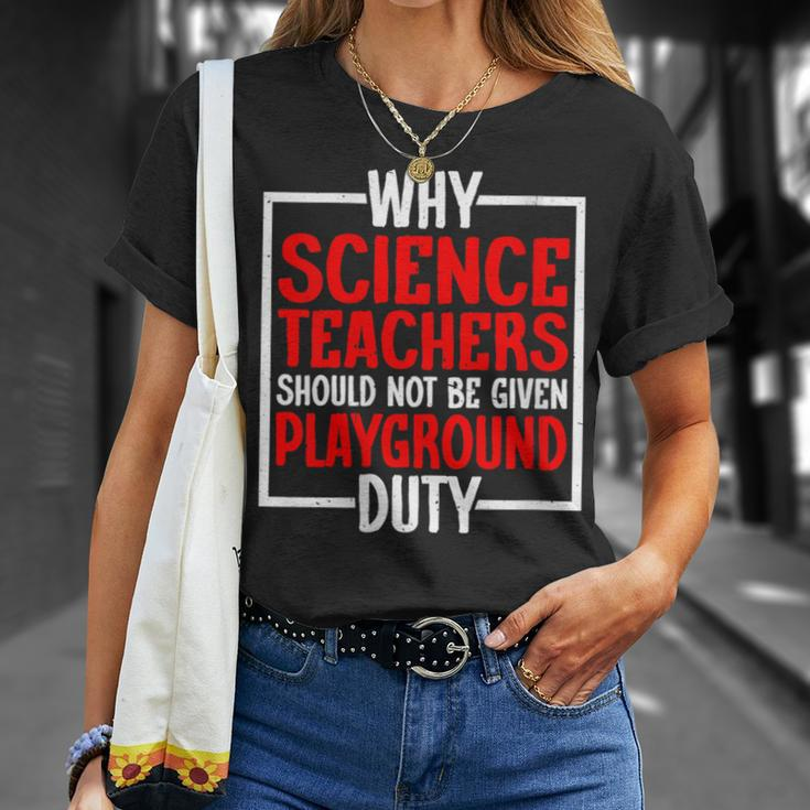 Science Teachers Should Not Given Playground Duty T-Shirt Gifts for Her
