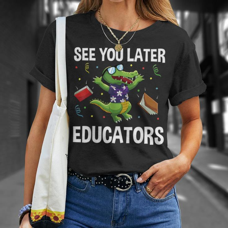 See You Later Educators Crocodile End Of School Summer Break T-Shirt Gifts for Her