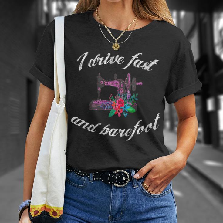 Sewing Quilting I Drive Fast And Barefoot Quote Idea T-Shirt Gifts for Her