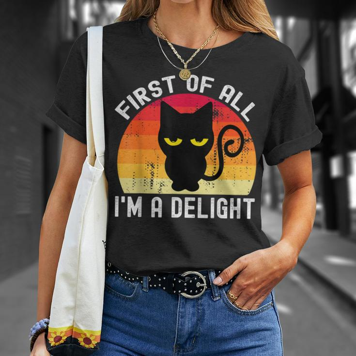 Snarky Cat First Of All I'm A Delight Sarcastic Kitty T-Shirt Gifts for Her