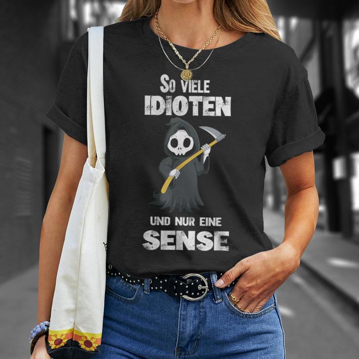 So Viele Idioten Und Nur Eine Sense Grim Reaper T-Shirt Geschenke für Sie