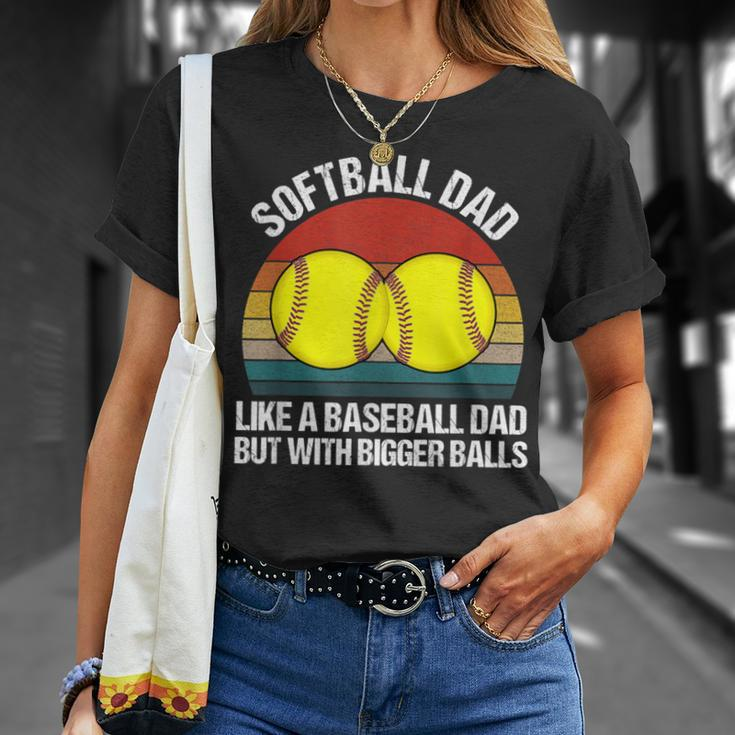 Softball Dad Like A Baseball But With Bigger Balls T-Shirt Gifts for Her