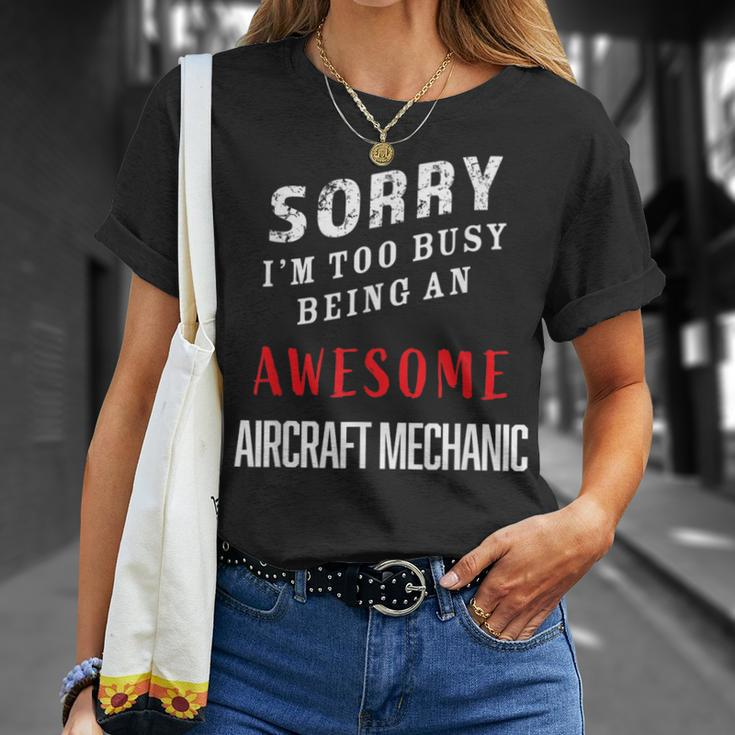 Sorry I'm Too Busy Being An Awesome Aircraft Mechanic T-Shirt Gifts for Her