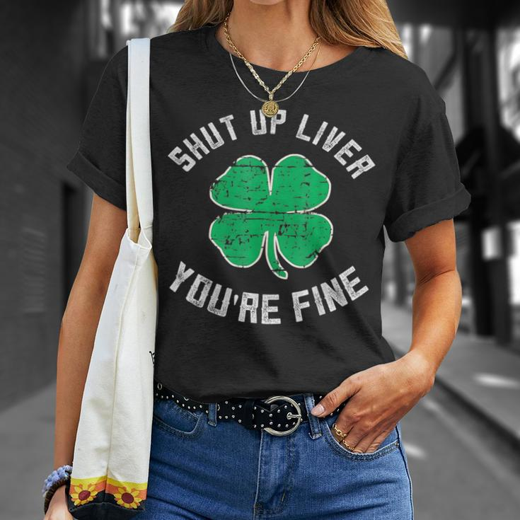 St Patrick's Day Beer Drinking Shut Up Liver You're Fine T-Shirt Gifts for Her