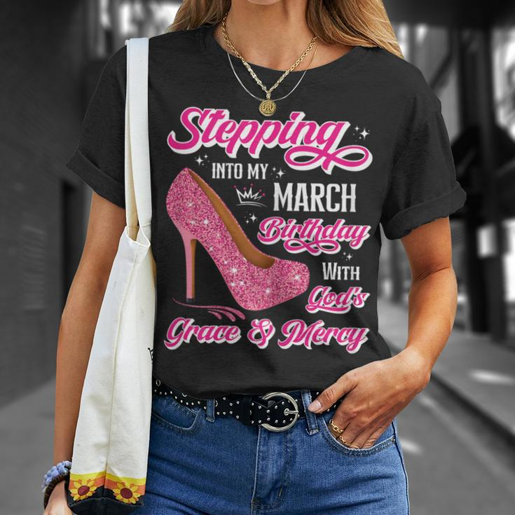 Stepping Into My March Birthday With Gods Grace & Mercy T-Shirt Gifts for Her