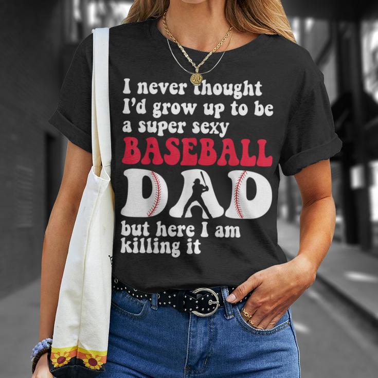 A Super Sexy Baseball Dad But Here I'm Father's Day T-Shirt Gifts for Her