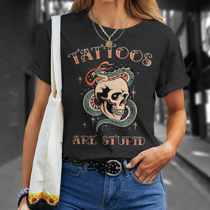 Tattoos Are Stupid Tattoo Artist T-Shirt Gifts for Her