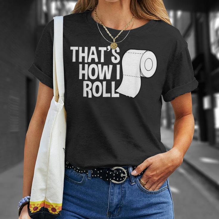 That's How I Roll Toilet Paper Sarcasm T-Shirt Gifts for Her