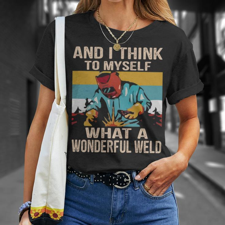 And I Think To Myself What A Wonderful Weld Welder T-Shirt Gifts for Her