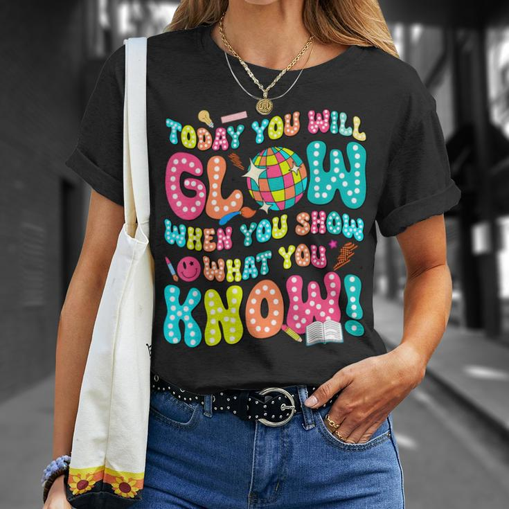 Today You Will Glow When You Show What You Know T-Shirt Gifts for Her