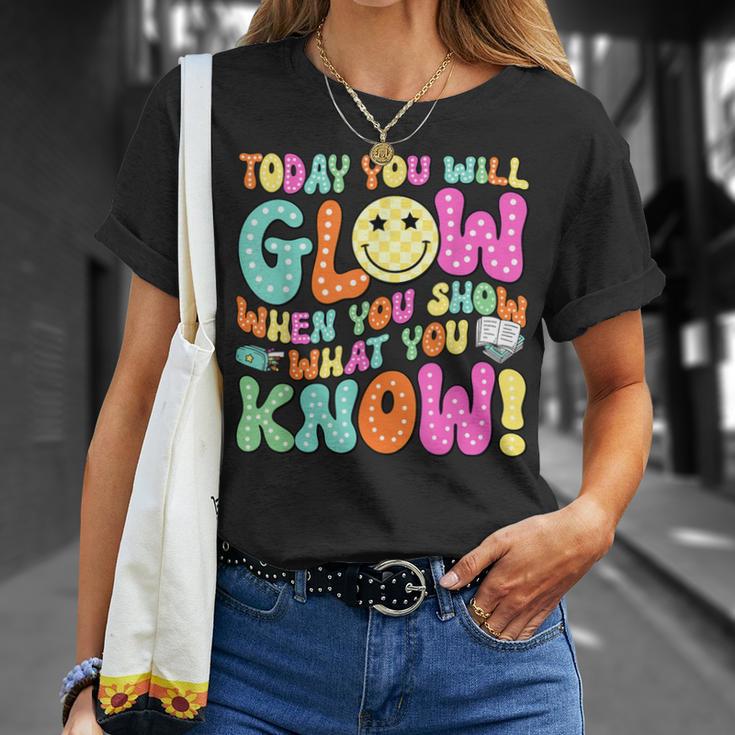 Today You Will Glow When You Show What You Know Teachers Day T-Shirt Gifts for Her