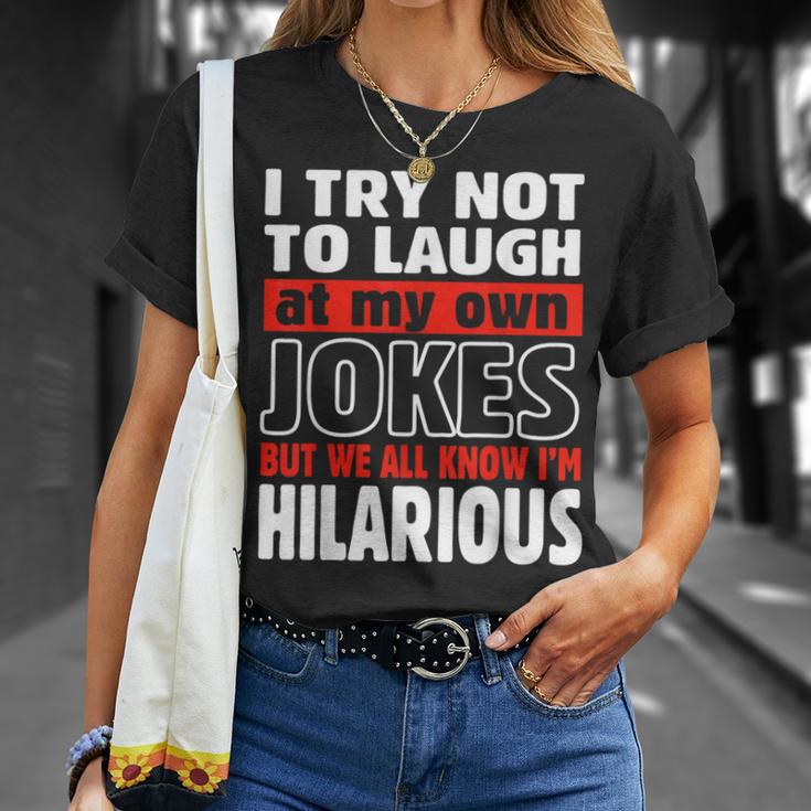 I Try Not To Laugh At My Own Jokes Comedian T-Shirt Gifts for Her