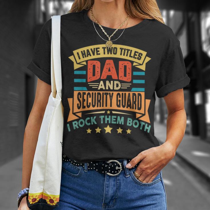 I Have Two Titles Dad And Security Guard Security Dad T-Shirt Gifts for Her