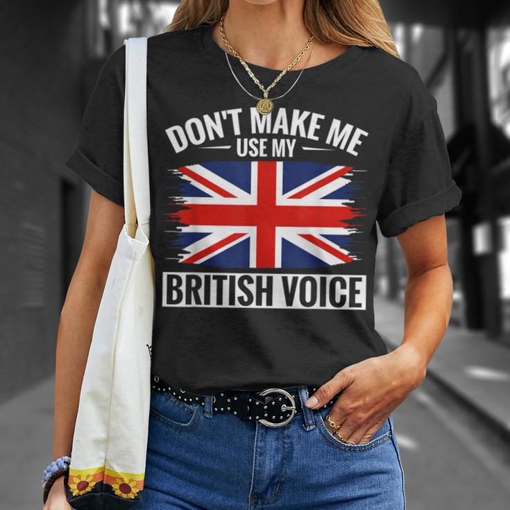 Uk Don't Make Me Use My British Voice Great Britain T-Shirt Gifts for Her