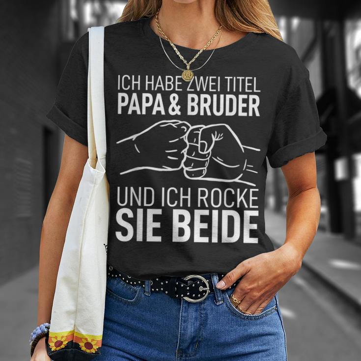 Vatertag Geschenk Dad Ich Habe Zwei Titel Papa Und Bruder T-Shirt Geschenke für Sie