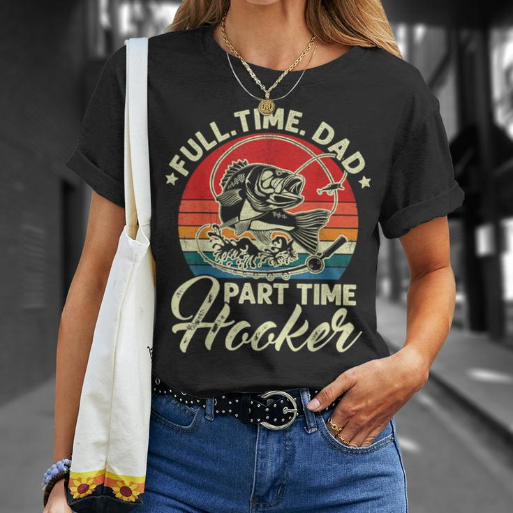 Vintage Full Time Dad Part Time Hooker Fishing Father's Day T-Shirt Gifts for Her