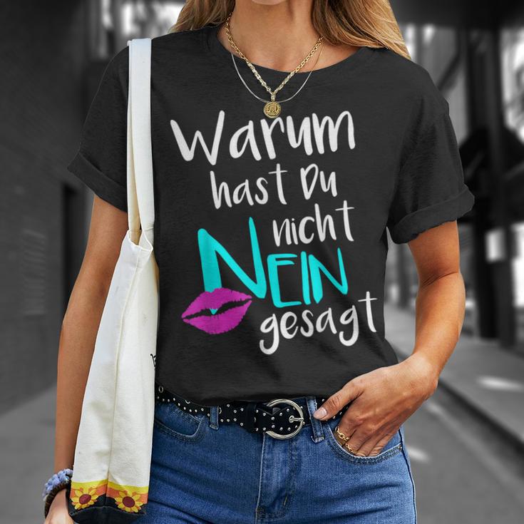 Warum Hast Du Nicht Nein Gesagt T-Shirt Geschenke für Sie