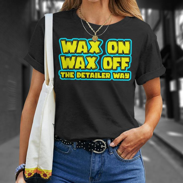 Wax On Wax Off The Detailer Way Auto Car Detailing T-Shirt Gifts for Her